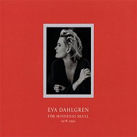Eva Dahlgren – For Minnenas Skull