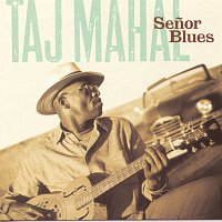 Taj Mahal – Senor Blues