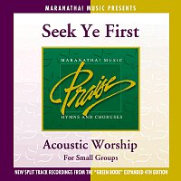 Maranatha! Acoustic – Acoustic Worship: Seek Ye First