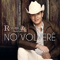 Remmy Valenzuela – No Volveré