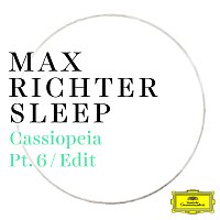 Max Richter – Cassiopeia [Pt. 6 / Edit]
