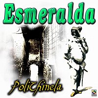 Esmeralda – Polichinela