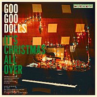 The Goo Goo Dolls – It's Christmas All Over MP3