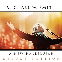 Michael W. Smith – A New Hallelujah