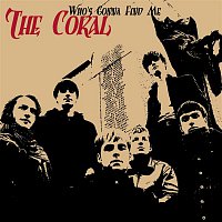 The Coral – Who's Gonna Find Me
