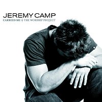 Jeremy Camp – Carried Me The Worship Project