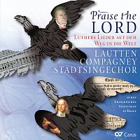 Lautten Compagney Berlin, Wolfgang Katschner – Praise the Lord. Luthers Lieder auf dem Weg in die Welt