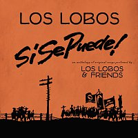 Los Lobos – Si Se Puede!:  Los Lobos And Friends