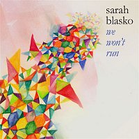 Sarah Blasko – We Wont Run