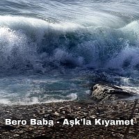 Bero Baba – Aşk’la kiyamet