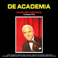 Osvaldo Fresedo y su Orquesta Típica – De Academia