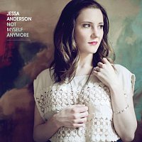Jessa Anderson – Not Myself Anymore