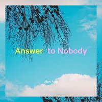 Atari Alan – Answer to Nobody