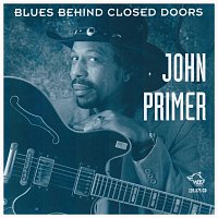 John Primer – Blues Behind Closed Doors