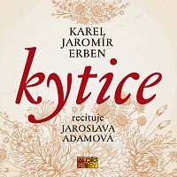 Jaroslava Adamová – Erben: Kytice MP3