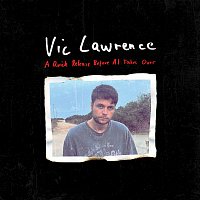 Vic Lawrence – A Quick Release Before AI Takes Over