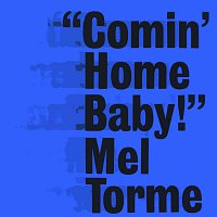Mel Torme – Comin' Home Baby