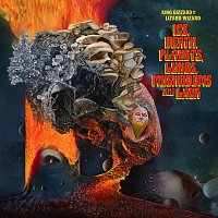 King Gizzard & The Lizard Wizard – Ice, Death, Planets, Lungs, Mushrooms And Lava