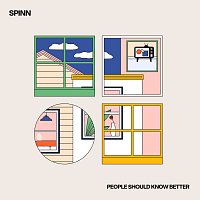SPINN – People Should Know Better