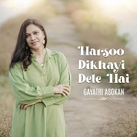 Gayatri Asokan – Harsoo Dikhayi Dete Hai