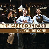 The Gabe Dixon Band – Till You're Gone