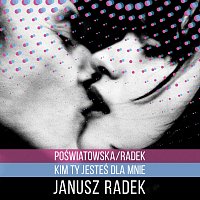 Janusz Radek – Poświatowska/Radek - Kim Ty Jesteś Dla Mnie