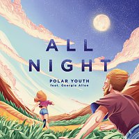 Polar Youth, Georgie Allen – All Night