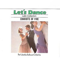 The Columbia Ballroom Orchestra – Let's Dance, Vol. 4: Latin Collection – Chariots Of Fire