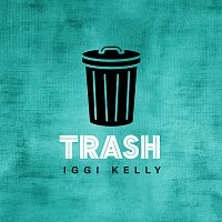 Iggi Kelly – Trash