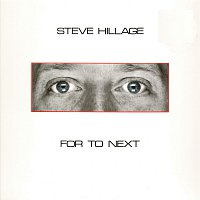 Steve Hillage – For To Next - And Not Or