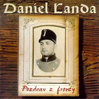 Daniel Landa – Pozdrav Z Fronty CD