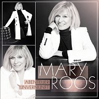 Mary Roos – Abenteuer Unvernunft