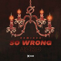 JORD – So Wrong (Remixes)