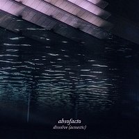 Absofacto – Dissolve (acoustic)
