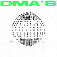 DMA'S – Something We Are Overcoming