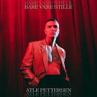 Atle Pettersen – Bare vaere stille