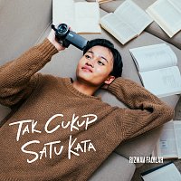 Rizwan Fadilah – Tak Cukup Satu Kata