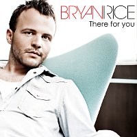 Bryan Rice – There For You
