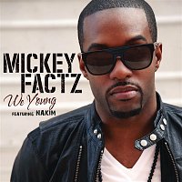 Mickey Factz, Nakim – We Young