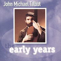 John Michael Talbot – The Early Years