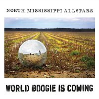North Mississippi Allstars – World Boogie Is Coming
