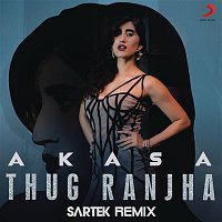 Akasa, Sartek – Thug Ranjha (Sartek Remix)