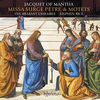 The Brabant Ensemble, Stephen Rice – Jacquet of Mantua: Missa Surge Petre & Motets