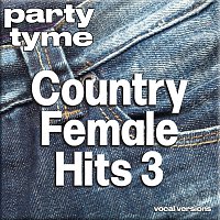 Party Tyme – Country Female Hits 3 - Party Tyme [Vocal Versions]
