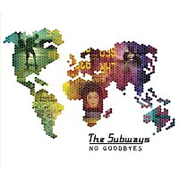The Subways – No Goodbyes