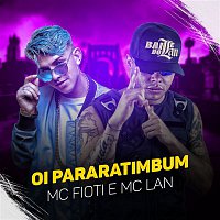 MC Lan e MC Fioti – Oi Pararatimbum