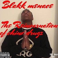 Blakk Menace – The Reincarnation Of Chinx Drugz