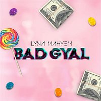 Lyna Mahyem – Bad Gyal