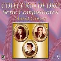 Různí interpreti – Colección De Oro: Serie Compositores, Vol. 2 – María Grever
