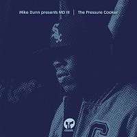 Mike Dunn & MD III – The Pressure Cooker